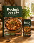 Kuchnia bez siły — 60 przepisów na dni, gdy nie masz siły gotować